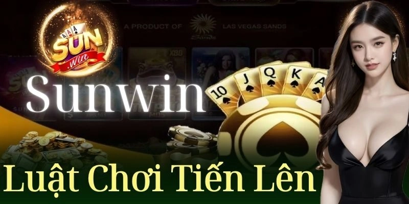 Luật chơi cơ bản của tiến lên