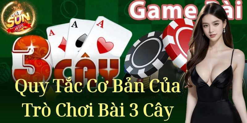 3 Cây – Game Bài Cá Cược Cực Chất Tại Sunwin